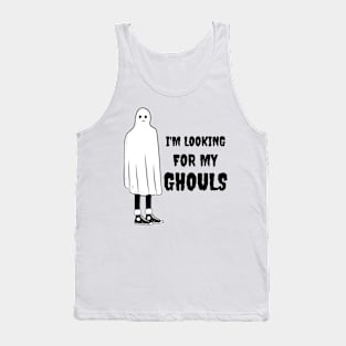 I'm Looking For My Ghouls Tank Top